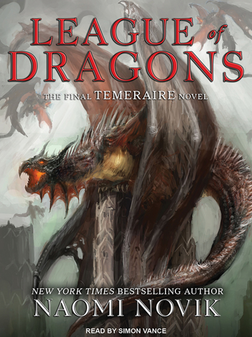 Title details for League of Dragons by Naomi Novik - Available